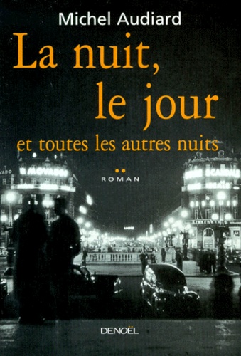 La Nuit, Le Jour Et Toutes Les Autres Nuits