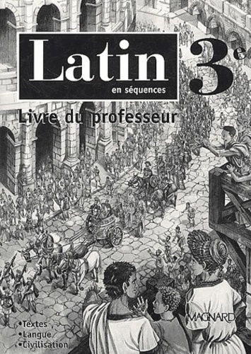 Latin en séquences 3ème : Livre du professeur