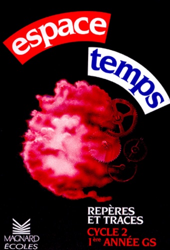 Espace Temps Cycle 2 1ere Annee Gs Reperes Et Traces