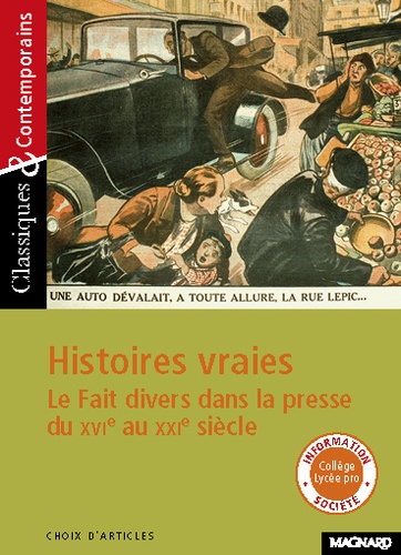 Histoires Vraies - Le Fait Divers Dans La Presse Du Xve Au Xxie Siècle