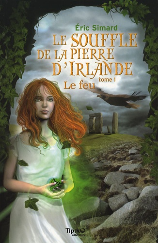 Le Souffle De La Pierre D'irlande - Tome 1 - Le Feu