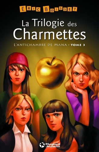 La Trilogie Des Charmettes - Tome 3 - L'antichambre De Mana