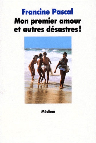 Mon Premier Amour Et Autres Désastres