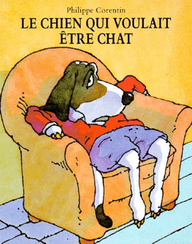 Le Chien Qui Voulait Être Chat