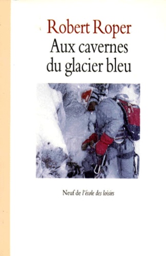 Aux Cavernes Du Glacier Bleu