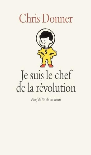 Je Suis Le Chef De La Révolution