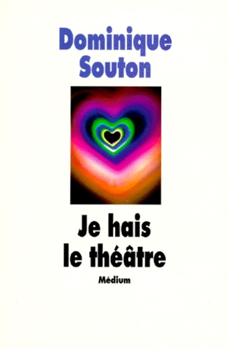 Je Hais Le Théâtre