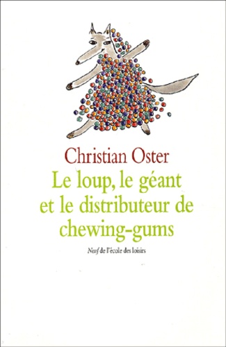 Le Loup, Le Geant Et Le Distributeur De Chewing-Gums