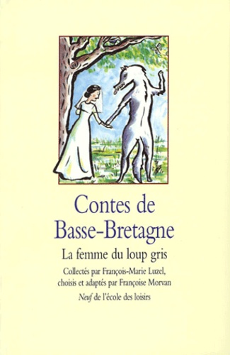 Contes De Basse-Bretagne - La Femme Du Loup Gris
