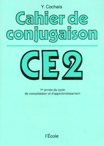 Cahier De Conjugaison - 1re Annee Du Cycle De Consolidation Et D'approfondissement
