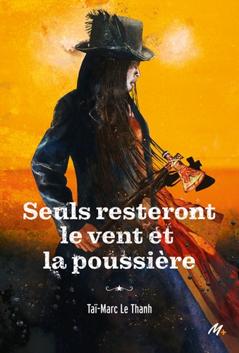 Cycle De La Poudre - Tome 2 - Seuls Resteront Le Vent Et La Poussière