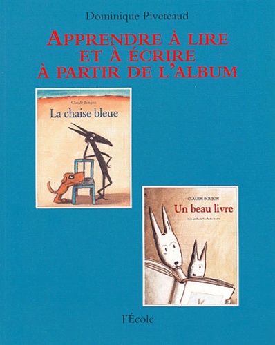 Apprendre À Lire Et À Écrire À Partir De L'album La Chaise Bleue Et Un Beau Livre De Claude Boujon