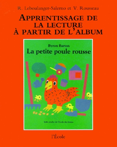 Apprentissage De La Lecture À Partir De L'album La Petite Poule Rousse De Byron Barton