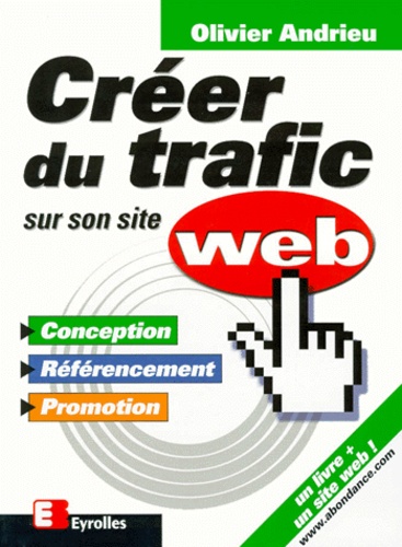 Creez Du Trafic Sur Son Site Web - Conception, Référencement, Promotion