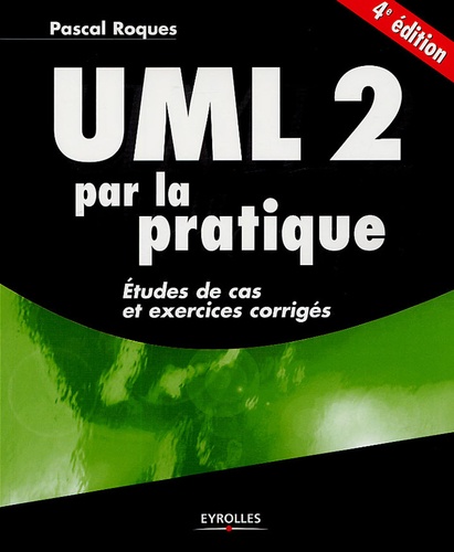 Uml 2 Par La Pratique - Etudes De Cas Et Exercices Corrigés