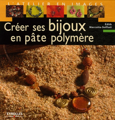 Créer Ses Bijoux En Pâte Polymère