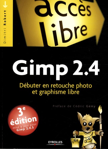 Gimp 2.4 - Débuter En Retouche Photo Et Graphisme Libre