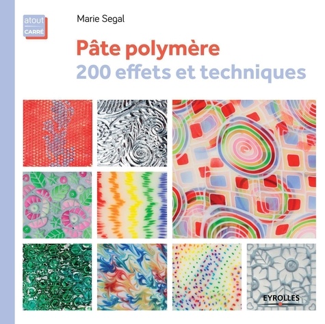 Pâte Polymère - 200 Effets Et Techniques