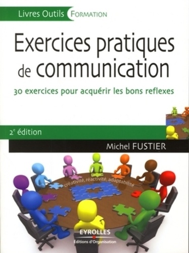 Exercices Pratiques De Communication - 30 Exercices Pour Acquérir Les Bons Réflexes