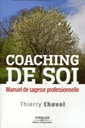 Coaching De Soi - Manuel De Sagesse Professionnelle