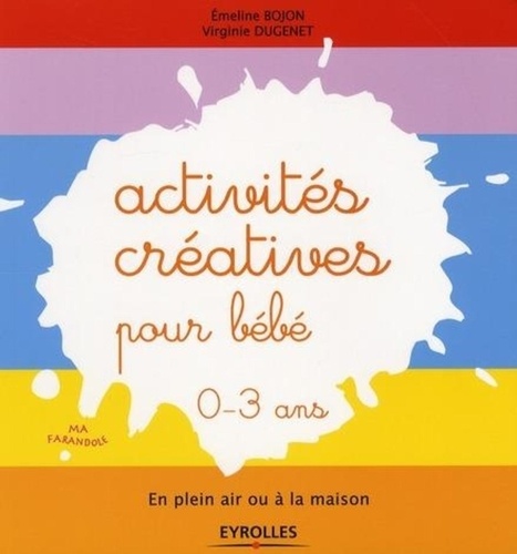 Activités Créatives Pour Bébé 0-3ans - En Plein Air Ou À La Maison
