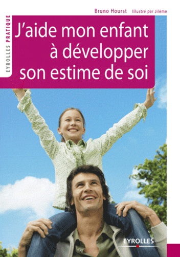 J'aide Mon Enfant À Développer Son Estime De Soi
