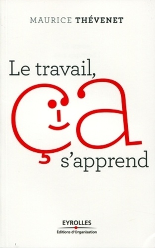 Le Travail, Ça S'apprend !
