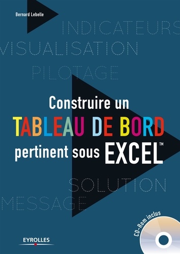 Construire Un Tableau De Bord Pertinent Sous Excel (1 Cd-Rom)