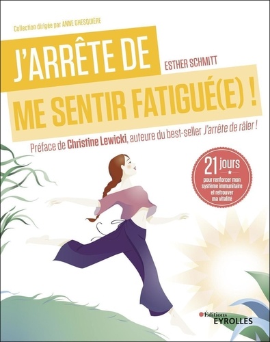 J'arrête De Me Sentir Fatigué(E) ! - 21 Jours Pour Renforcer Mon Système Immunitaire Et Retrouver Ma Vitalité