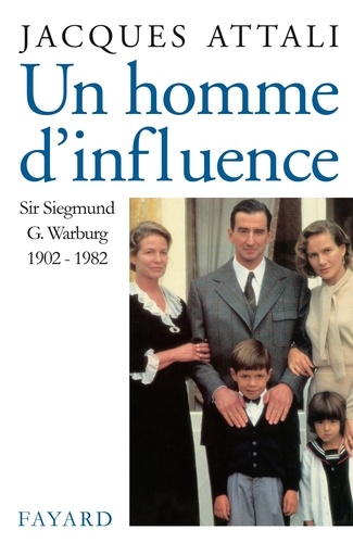 Un Homme D'influence - Sir Siegmund Warburg (1902-1982)