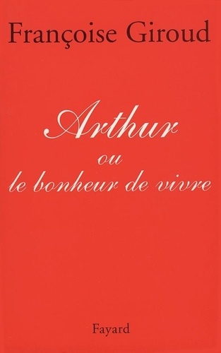 Arthur Ou Le Bonheur De Vivre