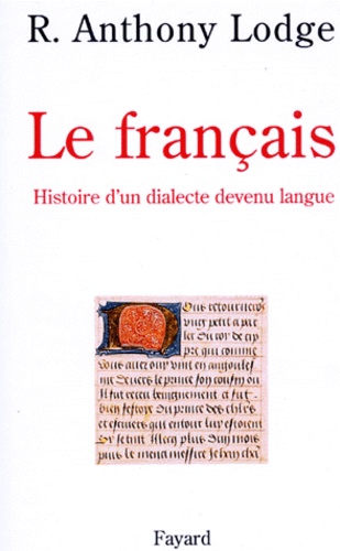 Le Français - Histoire D'un Dialecte Devenu Langue
