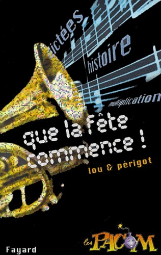 Que La Fête Commence !