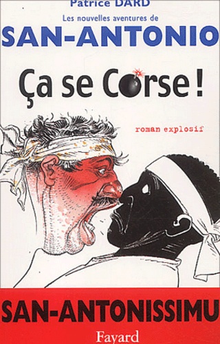 Les Nouvelles Aventures De San-Antonio - Ca Se Corse ! - Roman Explosif