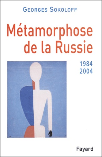 Métamorphose De La Russie (1984-2004)