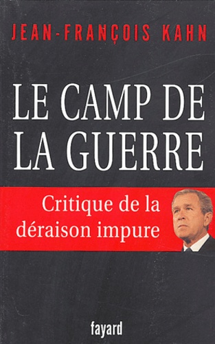 Le Camp De La Guerre - Critique De La Déraison Pure