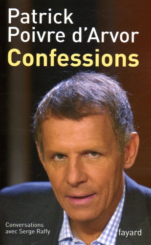 Confessions - Conversations Avec Serge Raffy