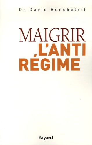 Maigrir : L'anti-Régime
