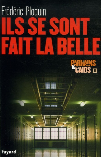 Parrains Et Caïds - Tome 2, Ils Se Sont Fait La Belle