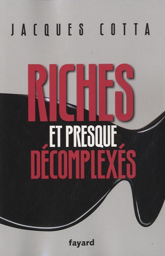 Riches Et Presque Décomplexés