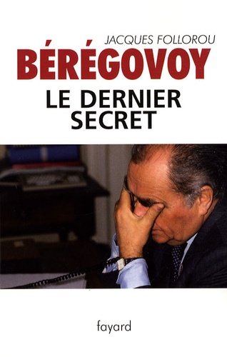 Bérégovoy - Le Dernier Secret