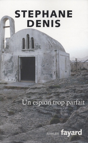 Un espion trop parfait