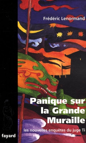 Panique Sur La Grande Muraille - Une Nouvelle Enquête Du Juge Ti