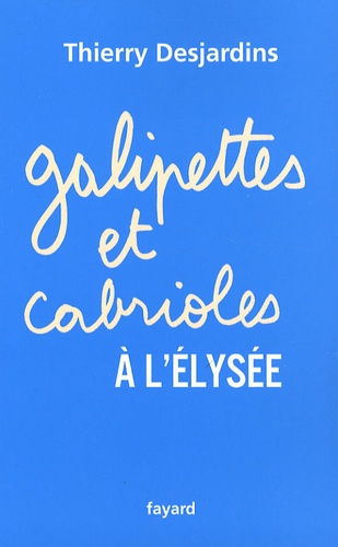 Galipettes Et Cabrioles À L'elysée