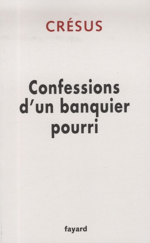 Confessions D'un Banquier Pourri