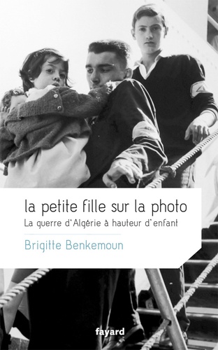 La Petite Fille Sur La Photo - La Guerre D'algérie À Hauteur D'enfant