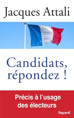 Candidats, Répondez ! - Précis À L'usage Des Électeurs