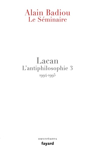 Lacan, L'antiphilosophie 3 - Le Séminaire 1994-1995