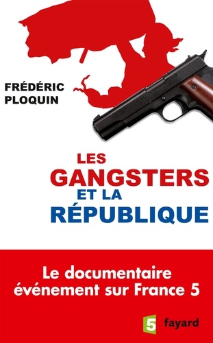 Les Gangsters Et La République