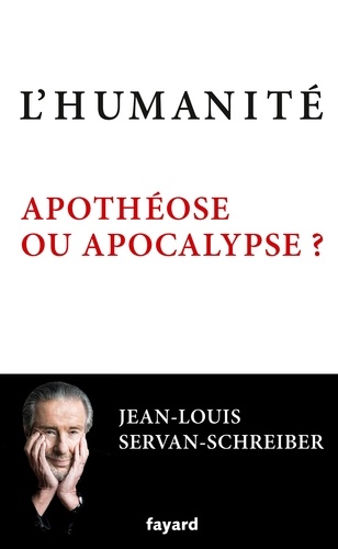 L'humanité, Apothéose Ou Apocalypse ?